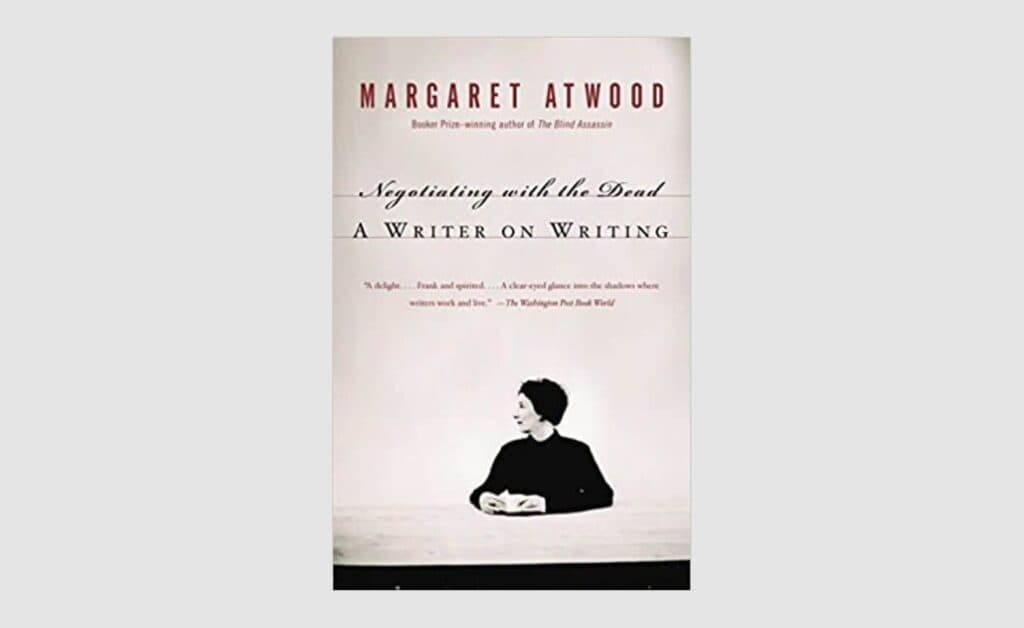 margaret-atwood-negotiating-with-the-dead-a-writer-on-writing-1024x628.jpg