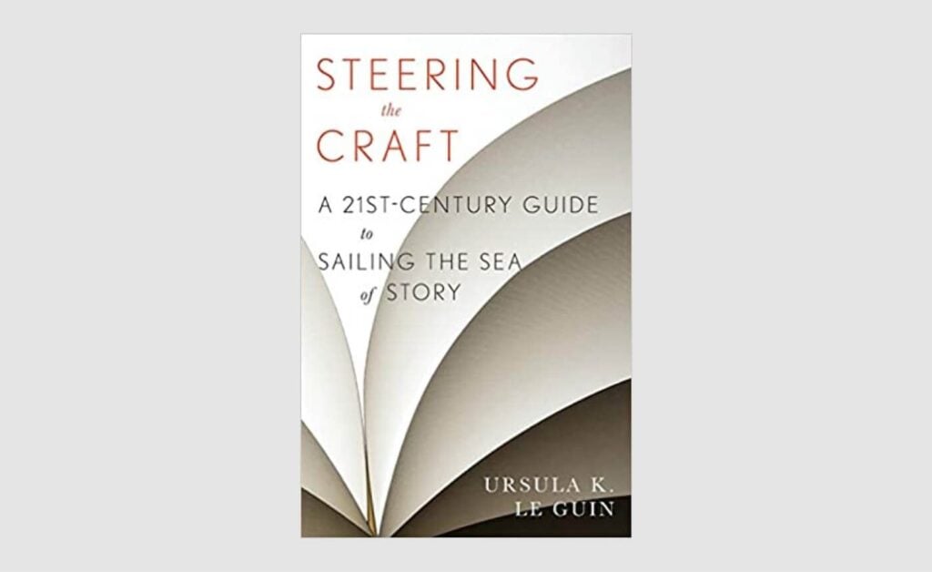 ursula-k-le-guin-steering-the-craft-a-twenty-first-century-guide-to-sailing-the-sea-of-a-story-1024x628.jpg