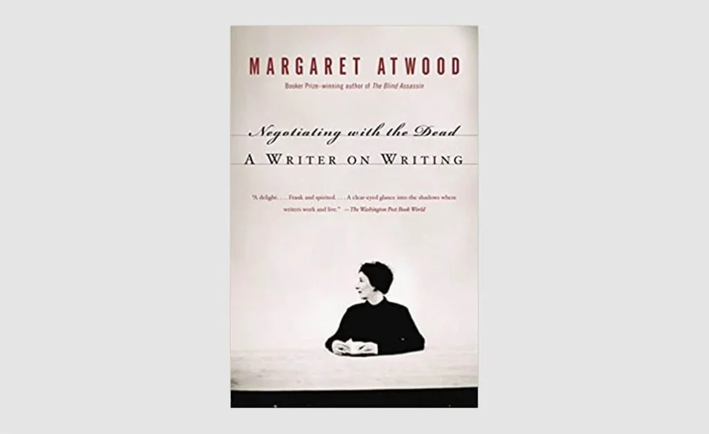 margaret-atwood-negotiating-with-the-dead-a-writer-on-writing-1024x628.jpg