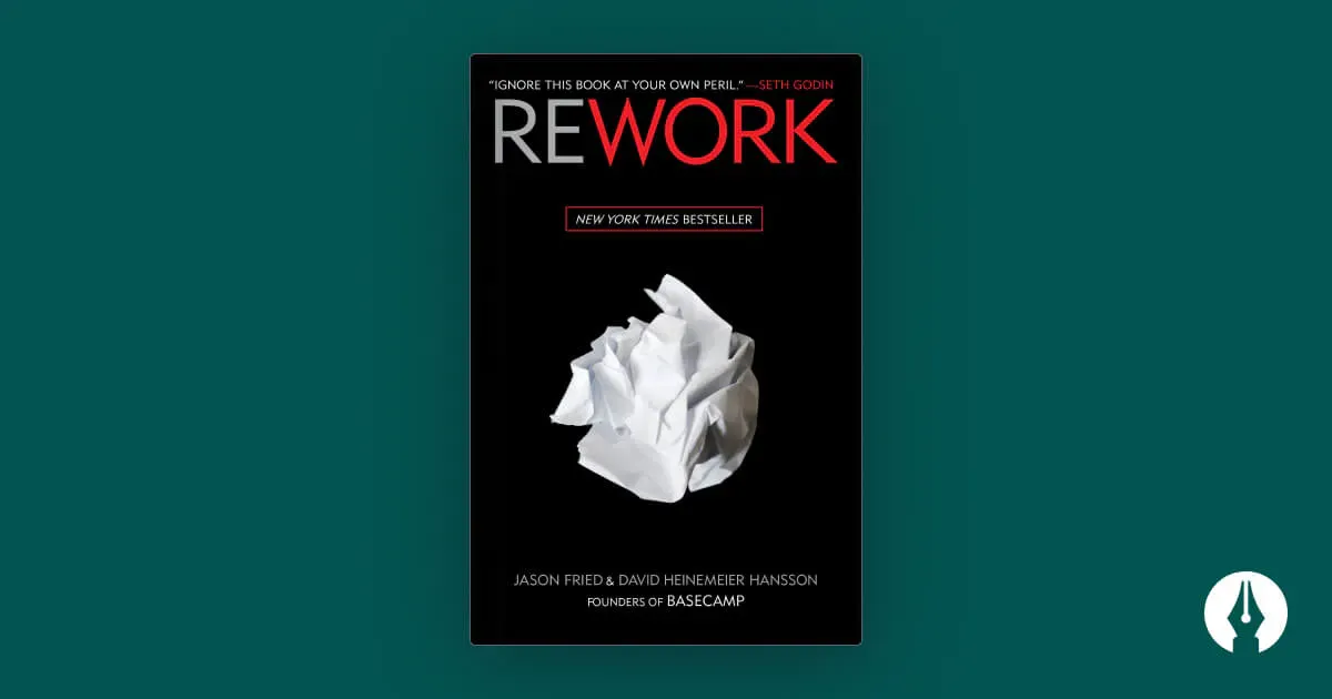 Person Doing Rework Rework Summary (Review & Book Notes)